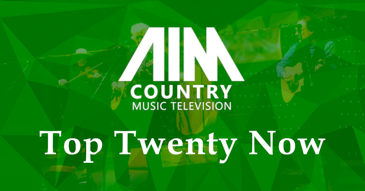 The Top Twenty Now Playlist On Aim Country Music Television On Roku